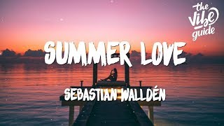 Sebastian Walldén - Summer Love (Lyrics)