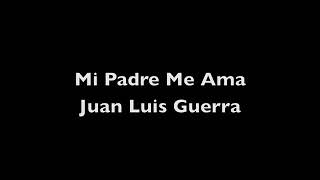 MI PADRE ME AMA - DE LUIS GUERRA VERSIÓN EN (LETRA)