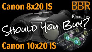 Canon 8x20 IS & 10x20 IS Binoculars – Should You Buy?