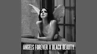 Angels Forever + Black Beauty - Lana Del Rey