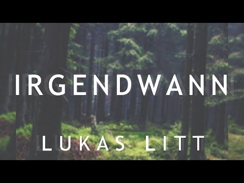 LUKAS LITT - IRGENDWANN (offiziell 2016) prod. by MarioBeatz