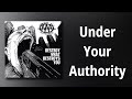 Against All Authority // Under Your Authority