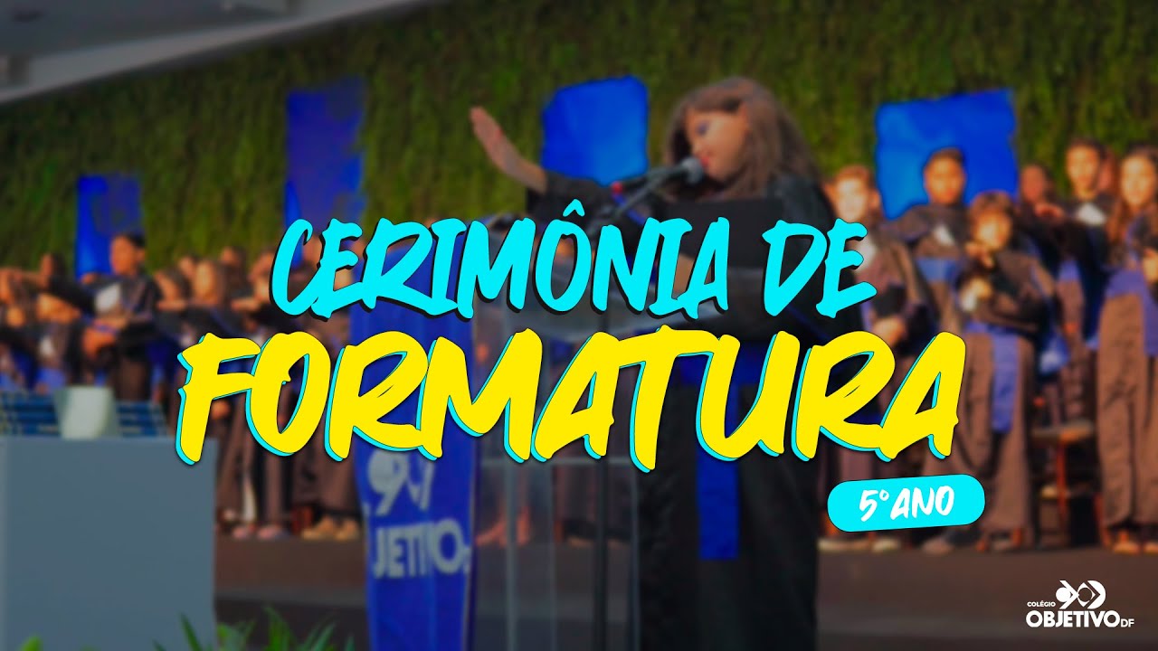 Cerimônia de Formatura: 5º ano do Ensino Fundamental de 2023 | Colégio Objetivo DF