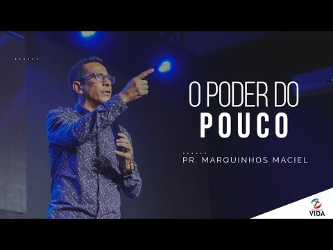 Pr. Marquinhos Maciel // O poder do Pouco