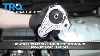 How to Replace Serpentine Belt Tensioner 2006-2011 Cadillac DTS