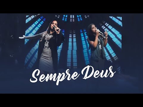 Sempre Deus - Naara e Sarah