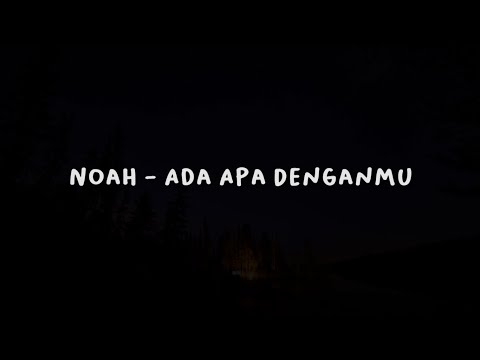 Noah - Ada Apa Denganmu (New Version + Lirik) [HQ]