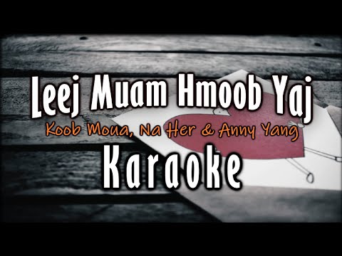 (Karaoke Version) Leej Muam Hmoob Yaj - Koob Moua, Na Her & Anny Yang