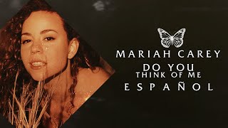 Mariah Carey - Do You Think of Me | Traducción al español