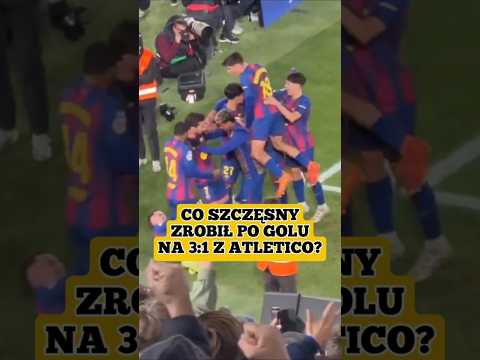Co Szczęsny zrobił po golu na 3:1 z Atletico? #piłkanożna #fcbarcelona #polska