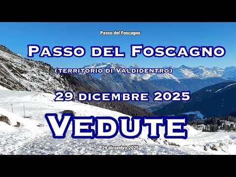 Passo del Foscagno 29 dicembre 2025 Vedute.