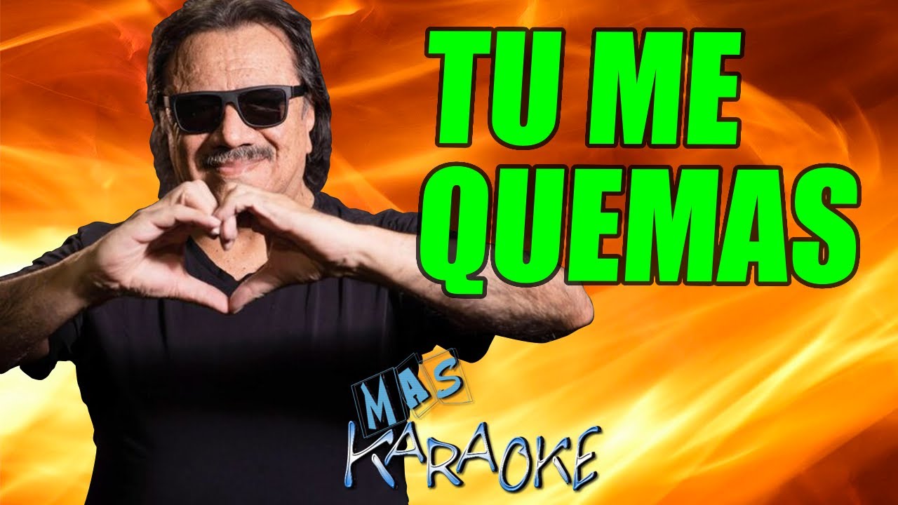 TU ME QUEMAS