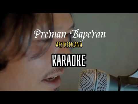 Preman Baperan - Ary kencana || karaoke