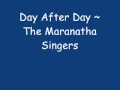 Day After Day_Maranatha Singers.wmv 