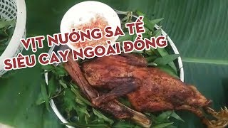 Vịt Nướng Sa Tế Siêu Cay Ngoài Đồng | Xuân Dương Vlogs