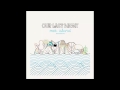 Our Last Night- Oak Island ACOUSTIC (Lyrics ...