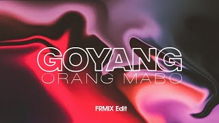 Download lagu GOYANG ORANG MABO🔥 FRMIX Edit mp3