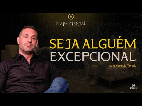PARE DE DAR DESCULPAS! Como ser alguém excepcional - com Marcelo Toledo