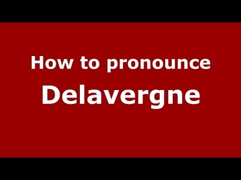How to pronounce Delavergne (French/France) - PronounceNames.com