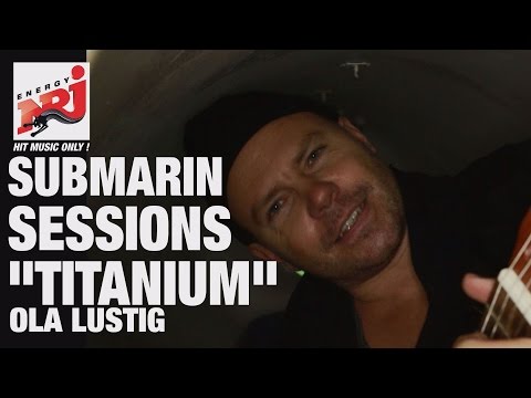 "Titanium" Ola Lustig - Submarine Sessions - VAKNA MED NRJ