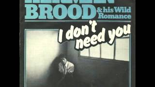 Herman Brood &amp; His Wild Romance - I Don&#39;t Need You
