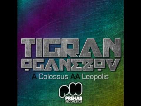 Tigran Oganezov- Colossus