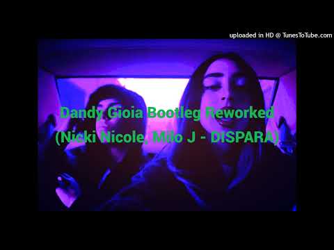 Dandy Gioia Bootleg Reworked - (Nicki Nicole, Milo J - DISPARA)