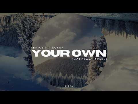 Venice Ft. Lokka - Your Own (Moreaway Remix) | Electro House