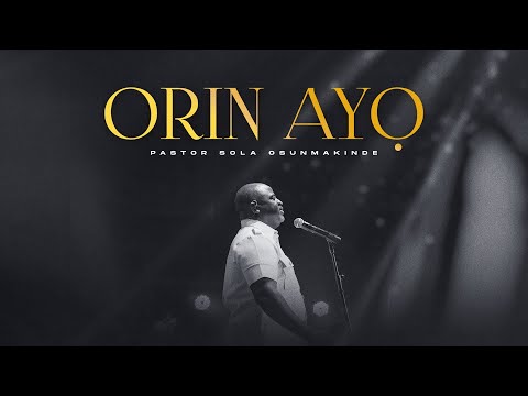 Pastor Sola Osunmakinde – Orin Ayo - Official Video