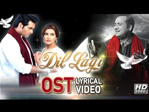 Dil Lagi | OST | Rahat Fateh Ali Khan. ft | Humayun Saeed | Mehwish Hayat