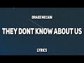 Drake McCain They Don T Know About Us Lyrics
