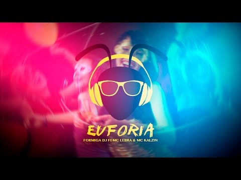 Euforia - Formiga DJ Ft. MC Lebra & MC Kalzin ( Fzr Studio ) Funk TV