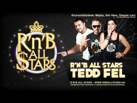 R'n'B All Stars (Majka, Dér Heni, Gáspár Laci) - Tedd fel [Prod.: Gem-B]