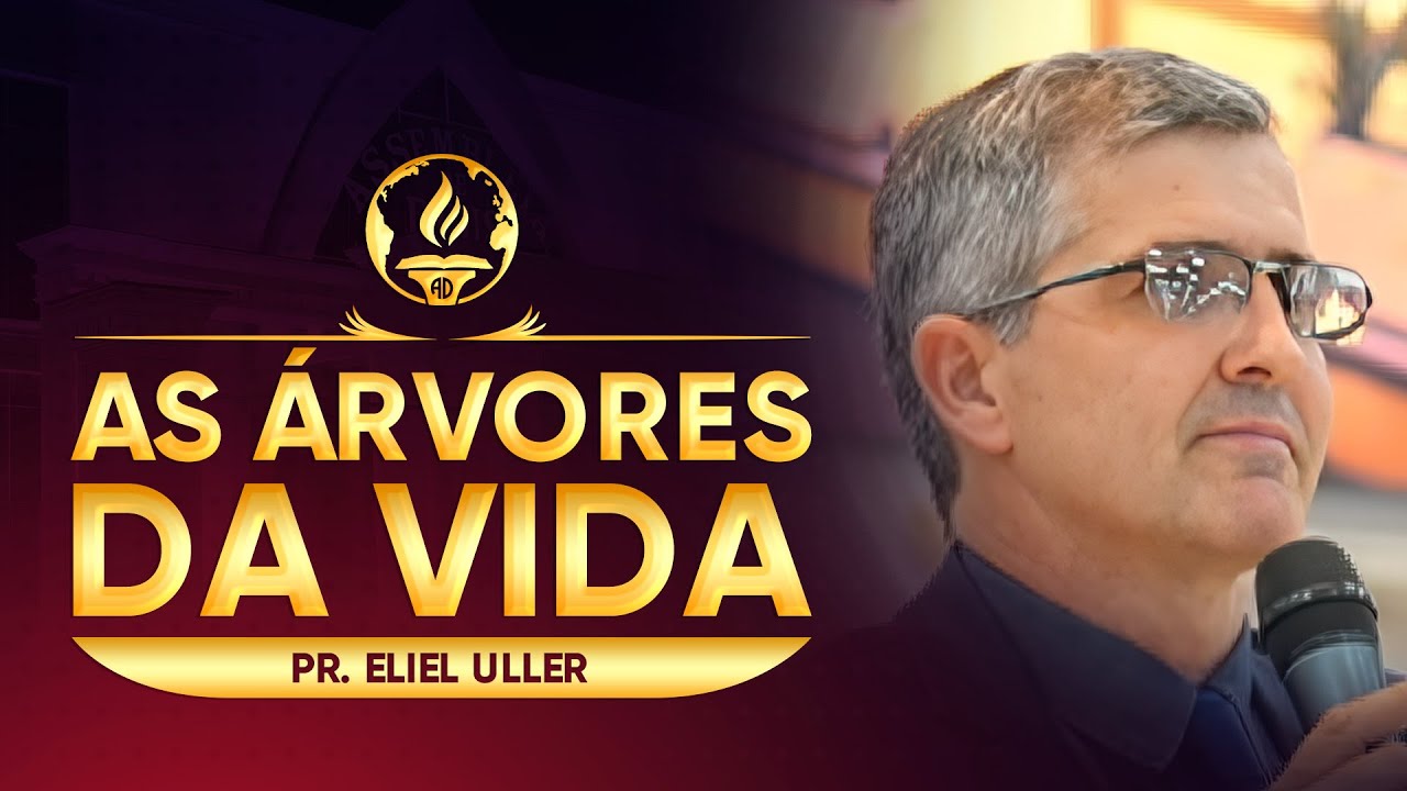 As Árvores da Vida - Pr. Eliel Uller