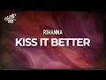 Rihanna Kiss It Better Lyrics