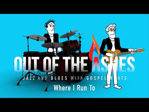 Out Of The Ashes - Where I Run To