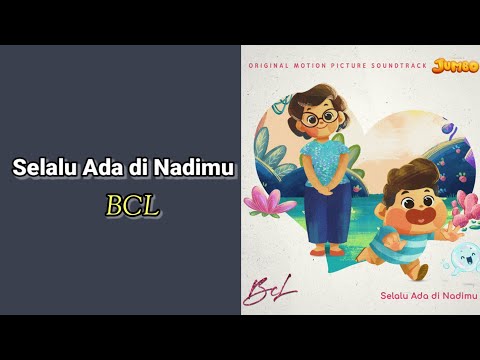 BCL - Selalu Ada di Nadimu (OST JUMBO) | Lirik Lagu