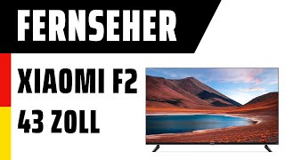 Fernseher Xiaomi F2 Smart Fire TV  (43 Zoll) | Test | Deutsch