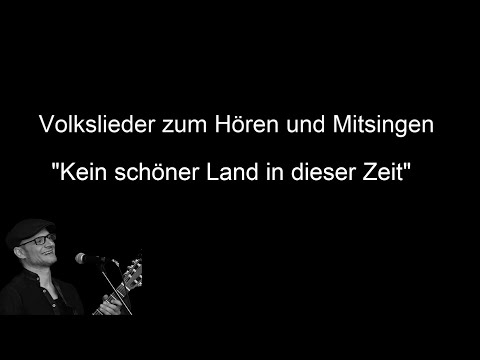 Kein schöner Land in dieser Zeit -  Volkslieder mit Text zum Hören und Mitsingen