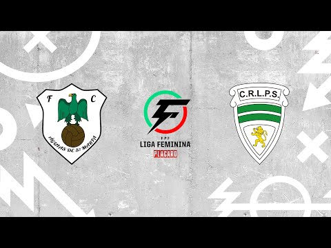 🔴 LIGA FEMININA PLACARD: FC ÁGUIAS SANTA MARTA - CR LEÕES PORTO SALVO