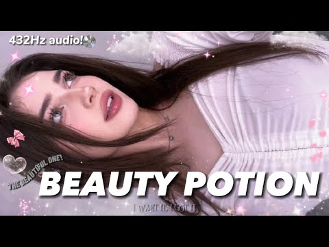 432Hz | BEAUTY POTION! Beauty Enhancement.