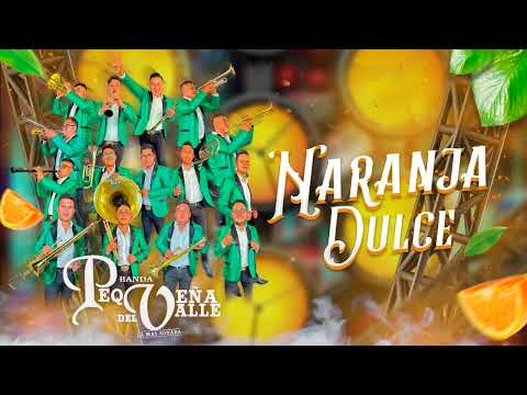 NARANJA DULCE - BANDA PEQUEÑA DEL VALLE.@bandapequenadelvalleoficia4037
