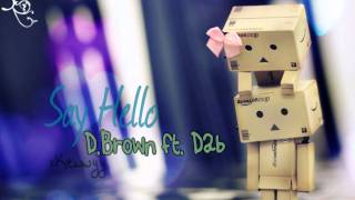 ♫. Say Hello ; D.Brown ft. Dab ♥