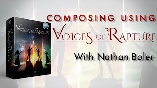 Video thumbnail for Soundiron | Composing Using Voices of Rapture With Nathan Boler by Soundiron