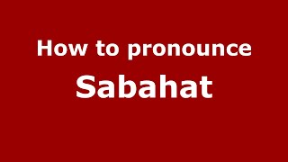 How to pronounce Sabahat