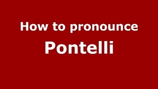 How to pronounce Pontelli
