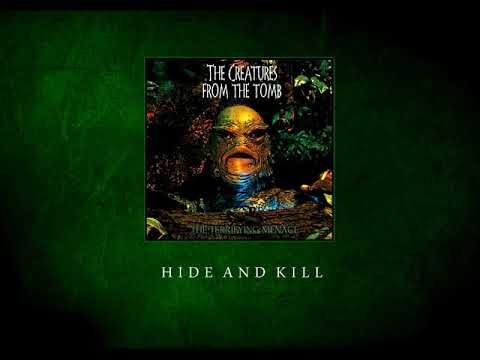 The Creatures From The Tomb - Hide and Kill