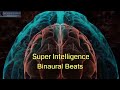 Super Intelligence - Binaural Beats, Focus Music for Concentration and Memory