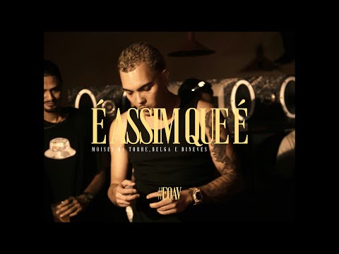 Moisés da Torre - É ASSIM QUE É ft. Belga e DiNeves (Vídeo Clipe)