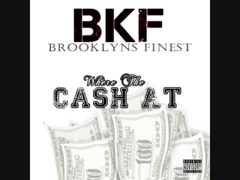 Where The Cash At - BKF